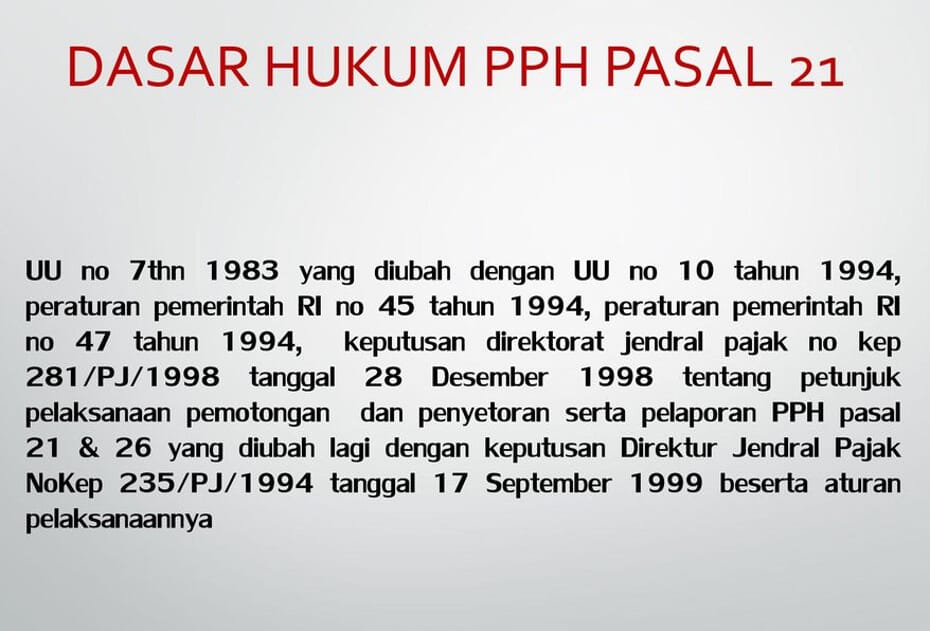 PPH Pasal 21: Pengertian, Dasar Hukum, dan Contoh Perhitungan 3 Dasar Hukum PPh Pasal 21